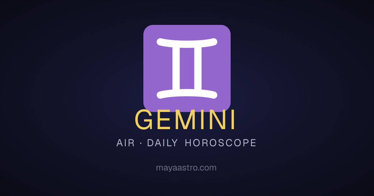 Gemini Daily Horoscope — Free Reading | MayaAstro